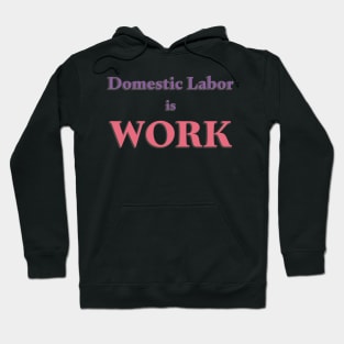 Domestic Labor is Work Hoodie
